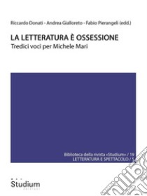 La letteratura è ossessioneTredici voci per Michele Mari. E-book. Formato EPUB ebook di Michele Mari