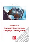 Innovation in production processes and project management. E-book. Formato PDF ebook di Andrea Rocchi