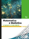 Matematica e Statistica 4/ed: Le basi per le scienze della vita. E-book. Formato PDF ebook
