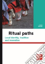 Ritual paths: Local identity, tradition and innovation. E-book. Formato PDF ebook