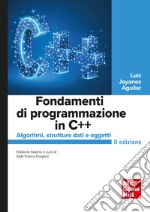 Fondamenti di programmazione in C++ 2/ed: Algoritmi, strutture dati e oggetti. E-book. Formato PDF ebook