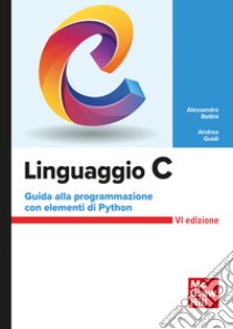 Linguaggio C 6/ed: Guida alla programmazione con elementi di Python. E-book. Formato PDF ebook di Andrea Guidi