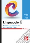 Linguaggio C 6/ed: Guida alla programmazione con elementi di Python. E-book. Formato PDF ebook di Andrea Guidi