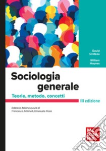 Sociologia generale 3/ed: Teorie, metodo, concetti. E-book. Formato PDF ebook di William Hoynes