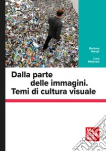 Dalla parte delle immagini. Temi di cultura visuale. E-book. Formato PDF ebook di Luca Malavasi