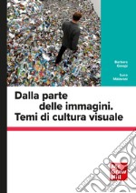 Dalla parte delle immagini. Temi di cultura visuale. E-book. Formato PDF ebook