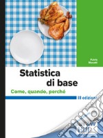 Statistica di base 3/ed: Come, quando, perché. E-book. Formato PDF ebook