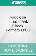 Psicologia sociale 4/ed. E-book. Formato EPUB ebook