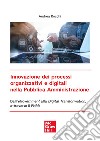 Innovazione dei processi organizzativi e digitali nella Pubblica Amministrazione: Dall’eGovernment alla Digital Transformation, attraverso il PNRR. E-book. Formato PDF ebook di Andrea Rocchi