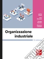 Organizzazione industriale 4/ed. E-book. Formato PDF ebook