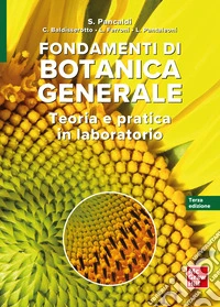 Fondamenti di Botanica Generale 3/ed: Teoria e pratica in laboratorio. E-book. Formato PDF ebook