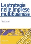 La strategia nelle imprese multibusiness. E-book. Formato PDF ebook