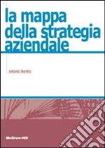 La mappa della strategia aziendale. E-book. Formato EPUB ebook