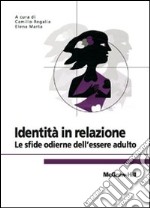 Identità in relazione - Le sfide odierne dell’essere adulto. E-book. Formato EPUB