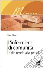 L' infermiere di comunità. Dalla teoria alla prassi. E-book. Formato PDF ebook