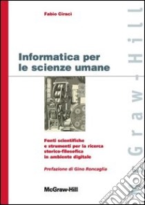 Informatica per le scienze umane. E-book. Formato EPUB ebook di Fabio CiracÃ¬