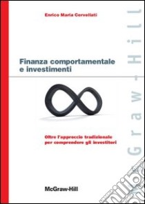 Finanza comportamentale e investimenti. E-book. Formato EPUB ebook di Enrico Maria Cervellati