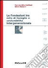 Le fondazioni tra mito di famiglia e sostenibilità intergenerazionale. E-book. Formato PDF ebook di Marco Romano