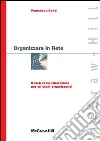Organizzare in Rete. Il web come laboratorio per gli studi organizzativi. E-book. Formato PDF ebook di Francesco Bolici