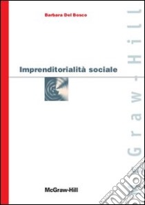 Imprenditorialità sociale. E-book. Formato EPUB ebook di Barbara Del Bosco