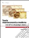Teoria macroeconomica moderna. L'età dell'oro del paradigma classico. E-book. Formato PDF ebook