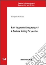 Path dependent entrepreneurs? A decision making perspective. E-book. Formato EPUB ebook