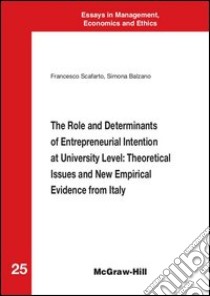 The role and determinants of entrepreneurial intention at university level: theoretical Issues and new empirical evidence from Italy. E-book. Formato EPUB ebook di Simona Balzano