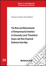 The role and determinants of entrepreneurial intention at university level: theoretical Issues and new empirical evidence from Italy. E-book. Formato EPUB ebook