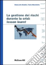 La gestione dei rischi durante la crisi: lesson learnt. E-book. Formato EPUB ebook