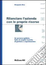 Rilanciare l'azienda con le proprie risorse. E-book. Formato EPUB ebook