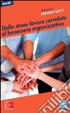 Dallo stress lavoro correlato al benessere organizzativo. E-book. Formato EPUB ebook