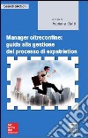 Manager oltre confine: guida alla gestione del processo di expatriation. E-book. Formato EPUB ebook