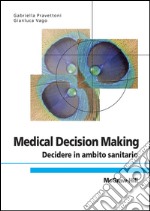 Medical decision making. Decidere in ambito sanitario. E-book. Formato EPUB