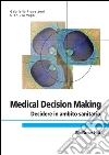 Medical decision making. Decidere in ambito sanitario. E-book. Formato EPUB ebook di Gabriella Pravettoni