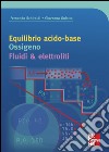 Equilibrio acido base. Ossigeno. Fluidi & elettroliti. E-book. Formato EPUB ebook