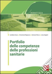 Portfolio delle competenze delle professioni sanitarie. E-book. Formato EPUB ebook di Loredana Sasso