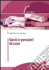 Gesti e pensieri di cura. E-book. Formato EPUB ebook di Luigina Mortari