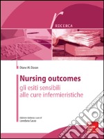 Nursing outcomes. Gli esiti sensibili alle cure infermieristiche. E-book. Formato EPUB ebook