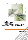Misure e controlli idraulici. E-book. Formato EPUB ebook di Sandro Longo