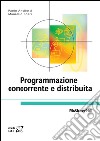 Programmazione concorrente e distribuita. E-book. Formato EPUB ebook