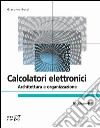 Calcolatori elettronici. Architettura e organizzazione. E-book. Formato EPUB ebook