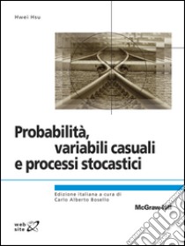 Probabilità , variabili casuali e processi stocastici. E-book. Formato EPUB ebook di Hwei Hsu