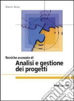 Tecniche avanzate di analisi e gestione dei progetti. E-book. Formato EPUB ebook