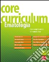 Core Curriculum. Ematologia. E-book. Formato EPUB ebook