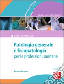 Patologia generale e fisiopatologia 2/ed. E-book. Formato EPUB ebook di Jeanette Anne Marie Maier