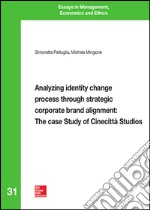 Analyzing identity change process through strategic corporate brand alignment: the case study of Cinecittà Studios. E-book. Formato PDF ebook