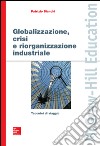 Globalizzazione, crisi e riorganizzazione industriale. E-book. Formato PDF ebook
