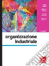 Organizzazione industriale. E-book. Formato PDF ebook