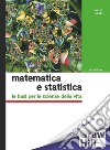 Matematica e statistica  3/ed: Le basi per le scienze della vita. E-book. Formato PDF ebook di Marco Abate