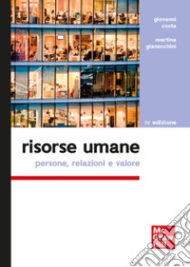 Risorse umane 4/ed: Persone, relazioni e valore. E-book. Formato PDF ebook di Martina Gianecchini